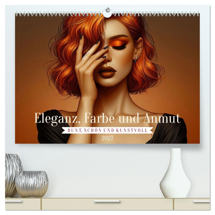 Eleganz, Farbe und Anmut (CALVENDO Premium Wandkalender 2027)