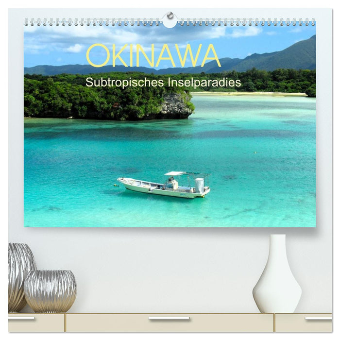 Okinawa - Subtropisches Inselparadies (CALVENDO Premium Wandkalender 2027)