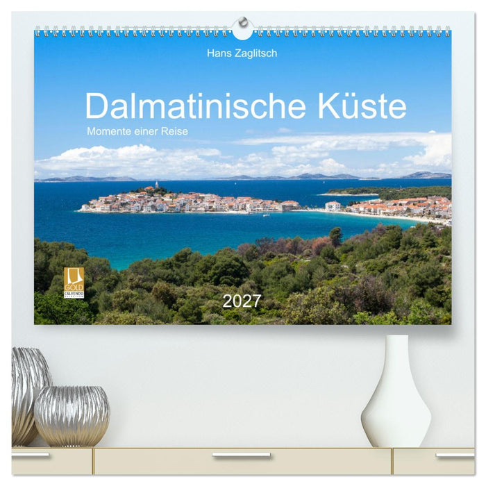 Dalamtinische Küste - Momente einer Reise (CALVENDO Premium Wandkalender 2027)