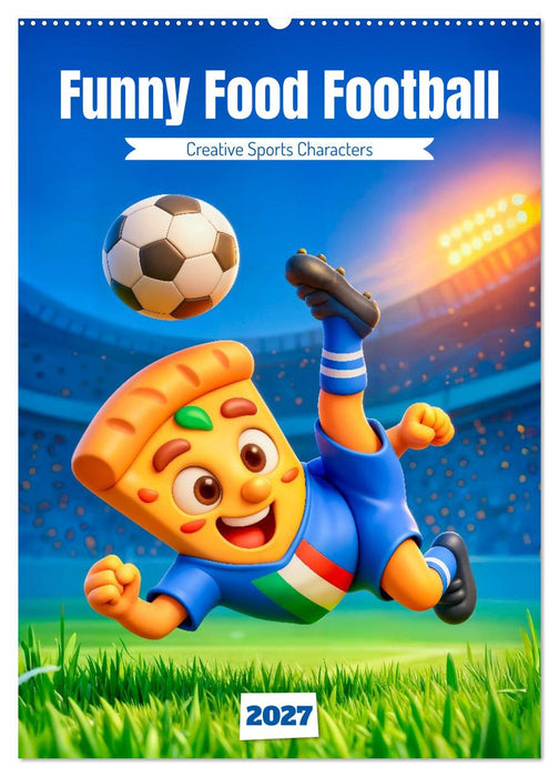 Funny Food Football - Creative Sports Characters (CALVENDO Monthly Calendar 2027)