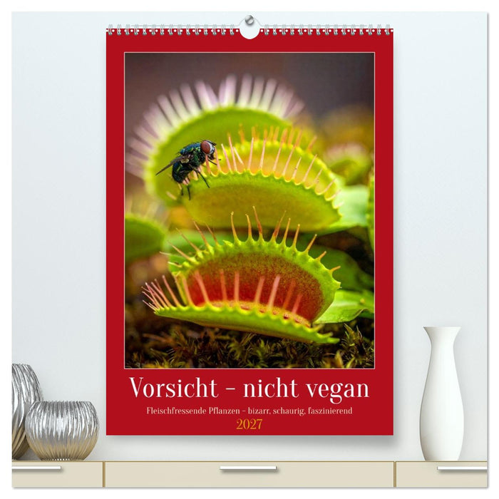 Vorsicht - nicht vegan (CALVENDO Premium Wandkalender 2027)