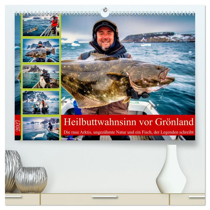Heilbuttwahnsinn vor Grönland (CALVENDO Premium Wandkalender 2027)