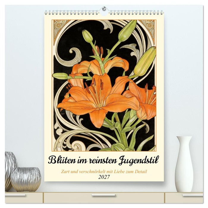 Blüten im reinsten Jugenstil (CALVENDO Premium Wandkalender 2027)