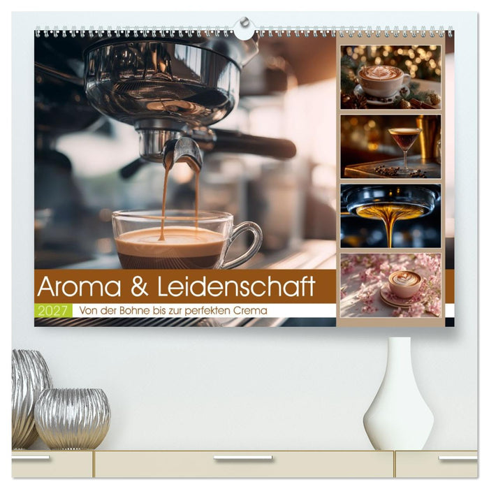 Aroma & Leidenschaft (CALVENDO Premium Wandkalender 2027)