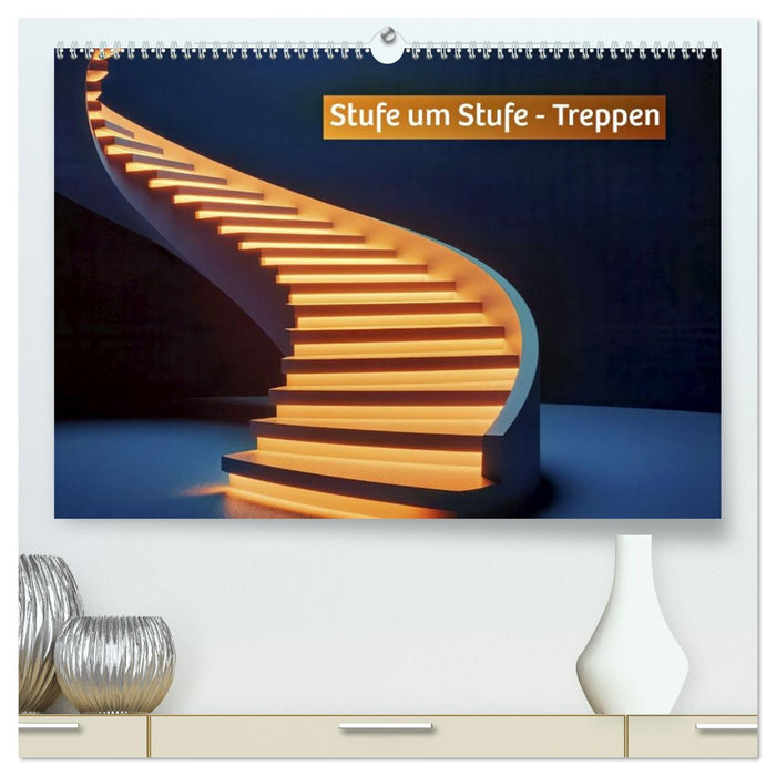 Stufe um Stufe - Treppen (CALVENDO Premium Wandkalender 2027)