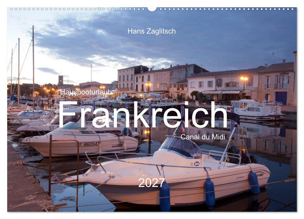 Hausbooturlaub Frankreich - Canal du Midi (CALVENDO Wandkalender 2027)