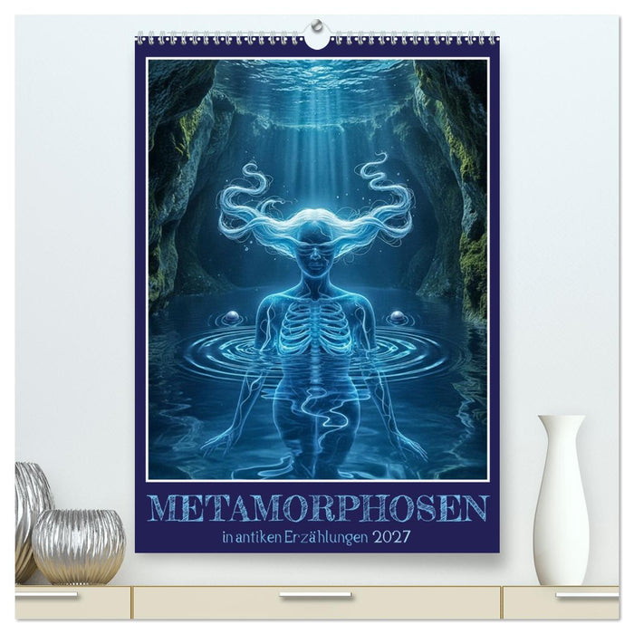 Metamorphosen in antiken Erzählungen (CALVENDO Premium Wandkalender 2027)