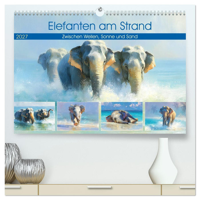 Elefanten am Strand. Zwischen Wellen, Sonne und Sand (CALVENDO Premium Wandkalender 2027)