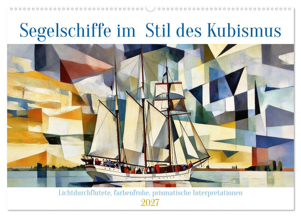 Segelschiffe im Stil des Kubismus (CALVENDO Wandkalender 2027)