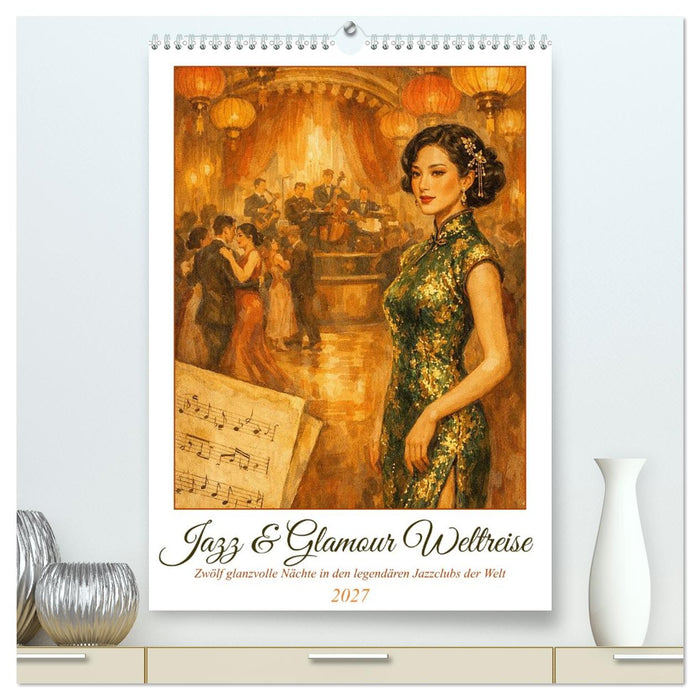 Jazz & Glamour Weltreise (CALVENDO Premium Wandkalender 2027)