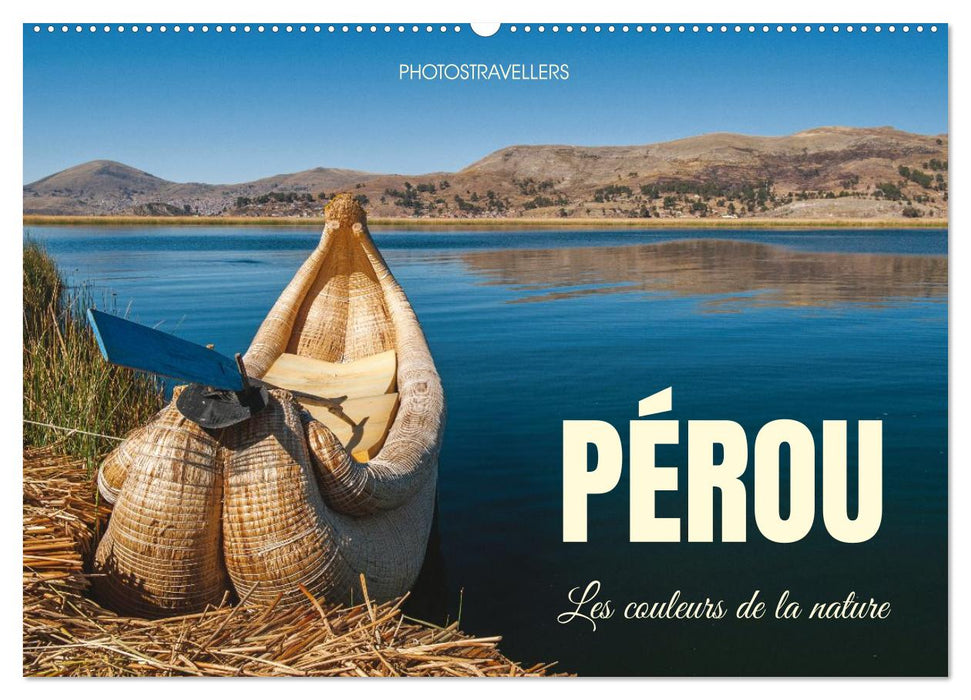 Pérou Les couleurs de la nature (CALVENDO Calendrier mensuel 2027)