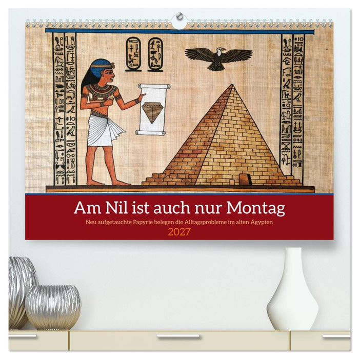 Am Nil ist auch nur Montag (CALVENDO Premium Wandkalender 2027)