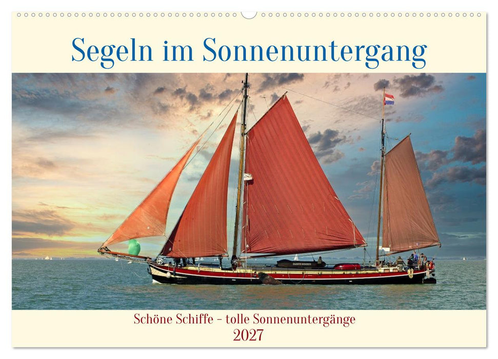 Segeln im Sonnenuntergang (CALVENDO Wandkalender 2027)