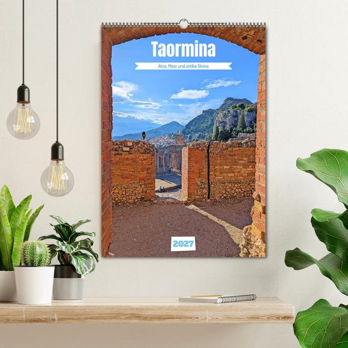 Taormina - Ätna, Meer und antike Steine (CALVENDO Wandkalender 2027)
