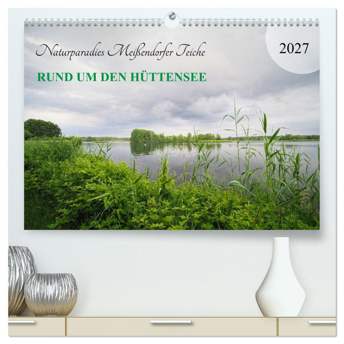 Naturparadies Meißendorfer Teiche – Rund um den Hüttensee (CALVENDO Premium Wandkalender 2027)