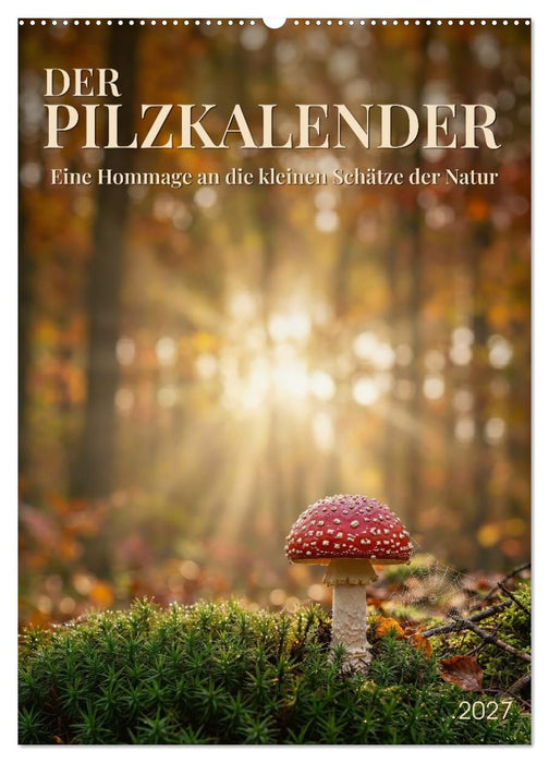 DER PILZKALENDER (CALVENDO Wandkalender 2027)
