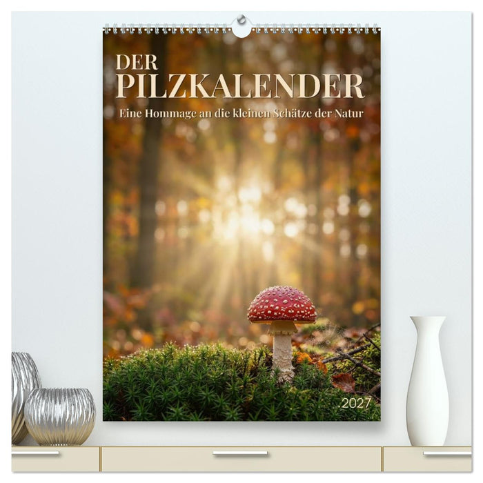 DER PILZKALENDER (CALVENDO Premium Wandkalender 2027)