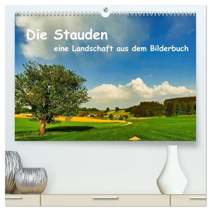 Die Stauden, eine Landschaft aus dem Bilderbuch (CALVENDO Premium Wandkalender 2027)