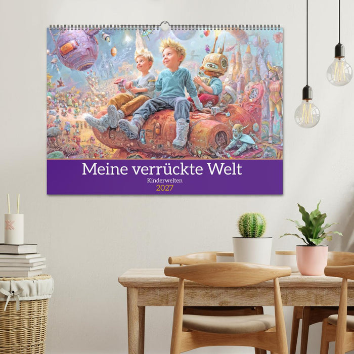 Meine verrückte Welt - Kinderwelten (CALVENDO Wandkalender 2027)
