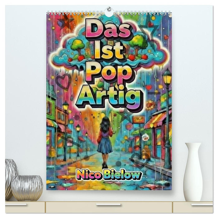 Das ist Pop Artig (CALVENDO Premium Wandkalender 2027)