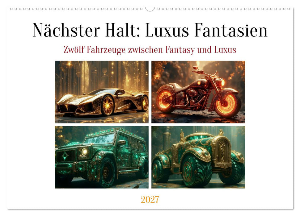 Nächster Halt: Luxus Fantasien (CALVENDO Wandkalender 2027)