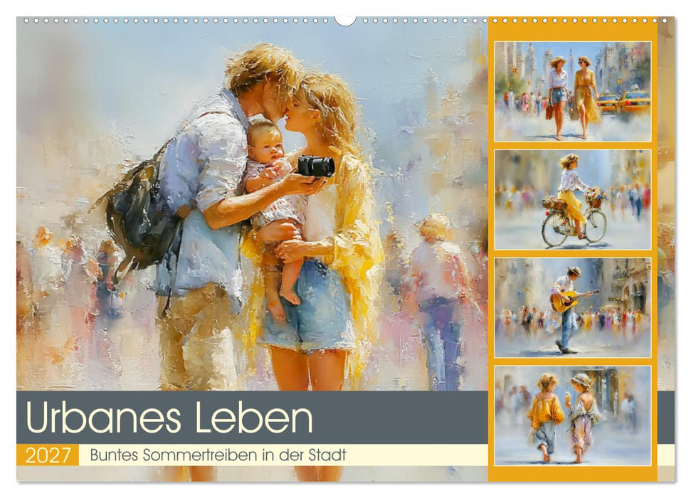 Urbanes Leben. Buntes Sommertreiben in der Stadt (CALVENDO Wandkalender 2027)