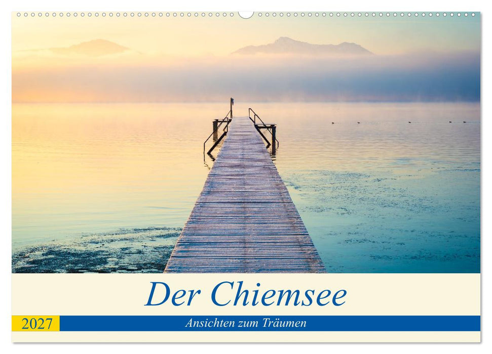 Der Chiemsee - Ansichten zum Träumen (CALVENDO Wandkalender 2027)