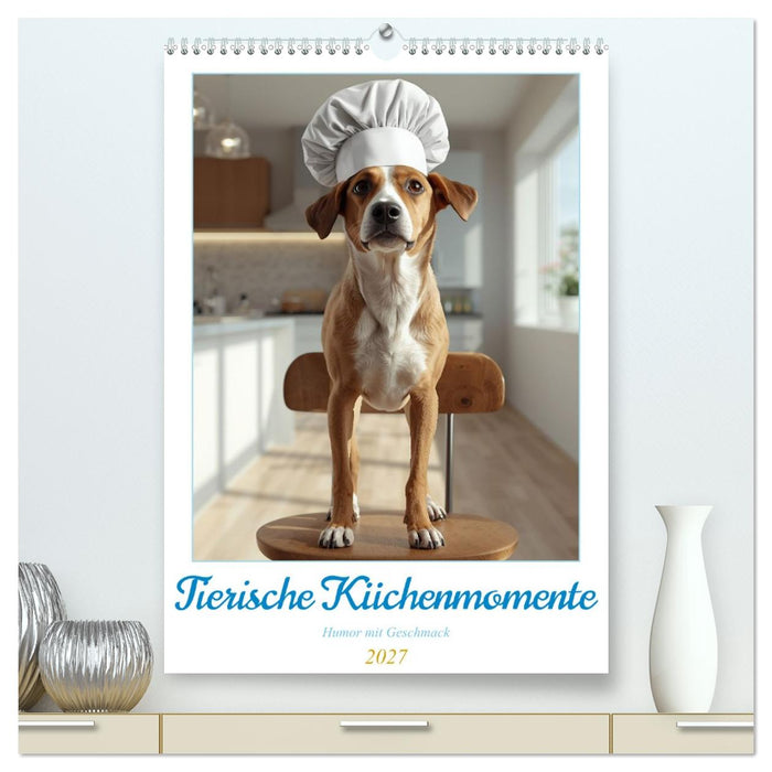 Tierische Küchenmomente – Humor mit Geschmack (CALVENDO Premium Wandkalender 2027)