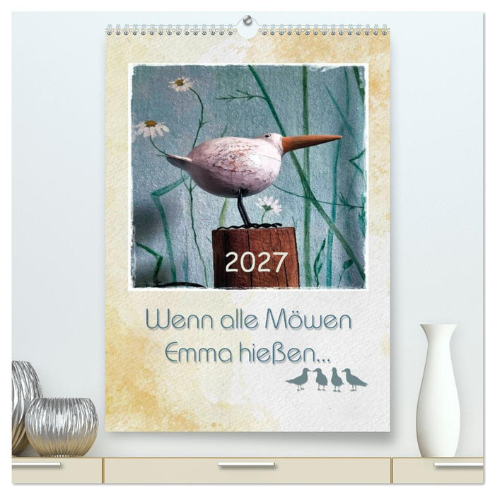 Wenn alle Möwen Emma hießen... (CALVENDO Premium Wandkalender 2027)