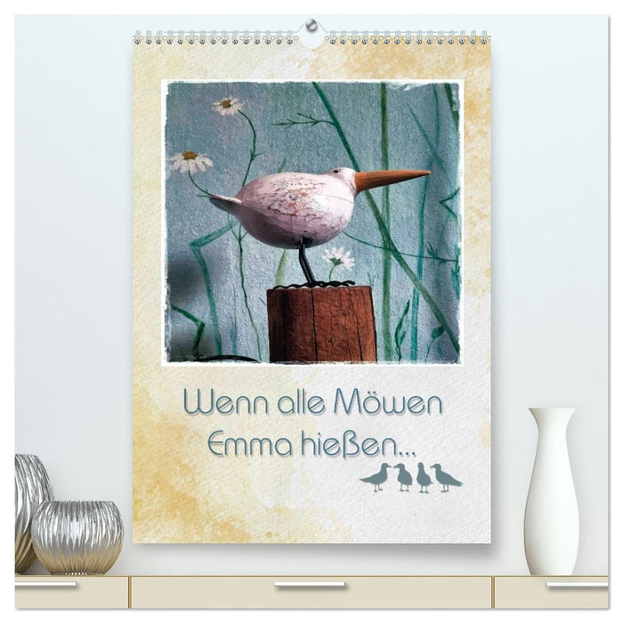 Wenn alle Möwen Emma hießen... (CALVENDO Premium Wandkalender 2027)