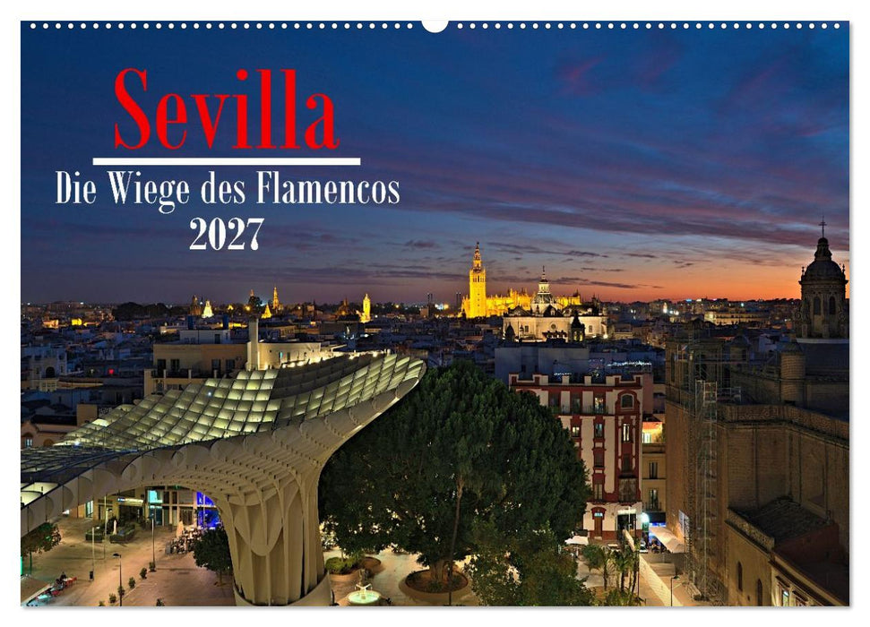 Sevilla - Die Wiege des Flamenco (CALVENDO Wandkalender 2027)