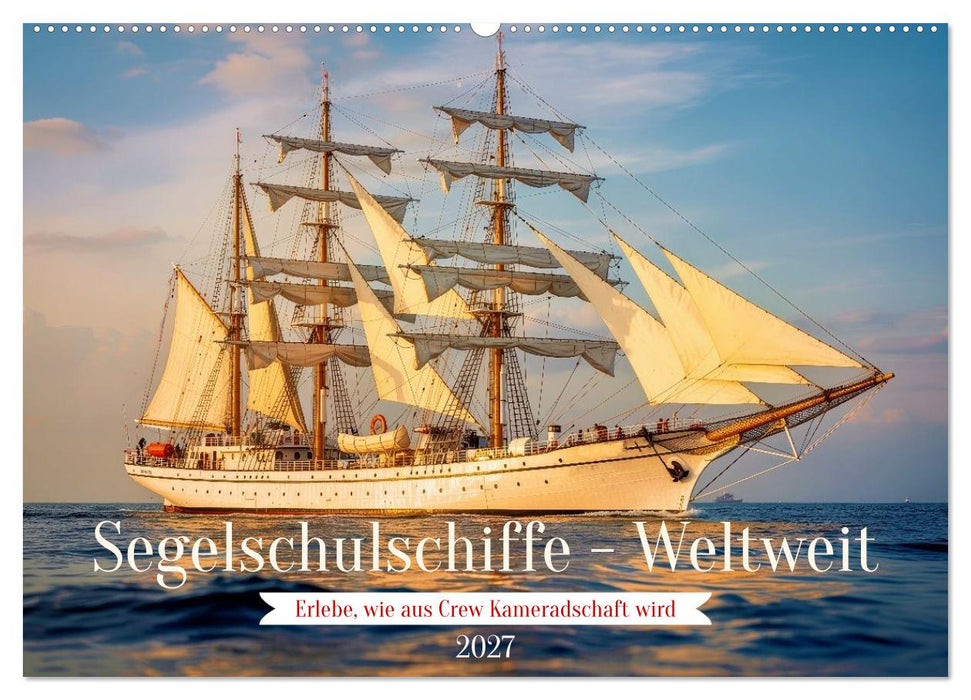 Segelschulschiffe - Weltweit (CALVENDO Wandkalender 2027)
