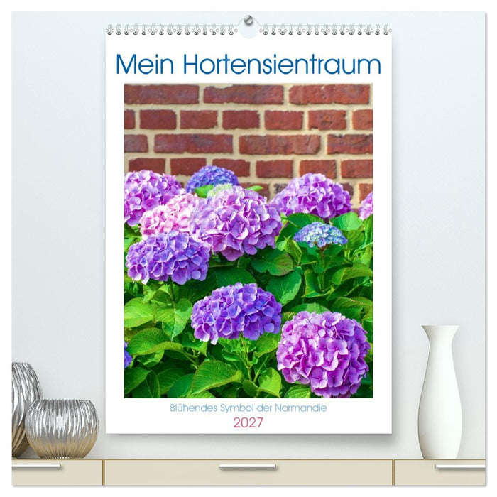 Mein Hortensientraum (CALVENDO Premium Wandkalender 2027)