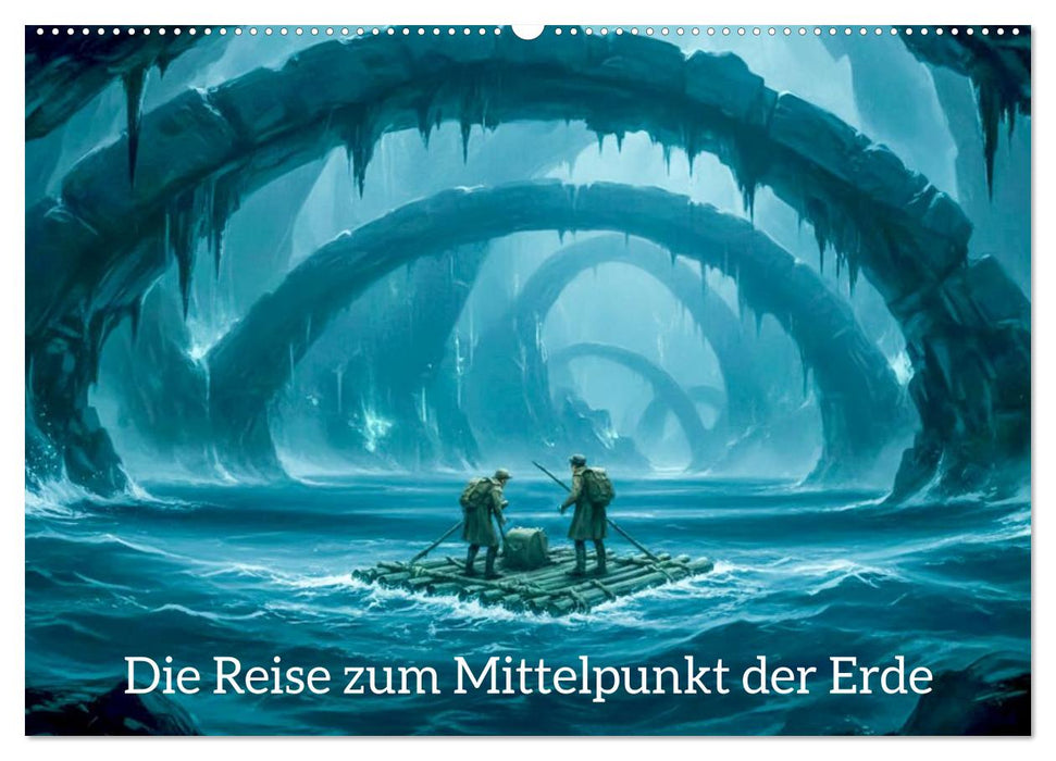 Die Reise zum Mittelpunkt der Erde (CALVENDO Wandkalender 2027)