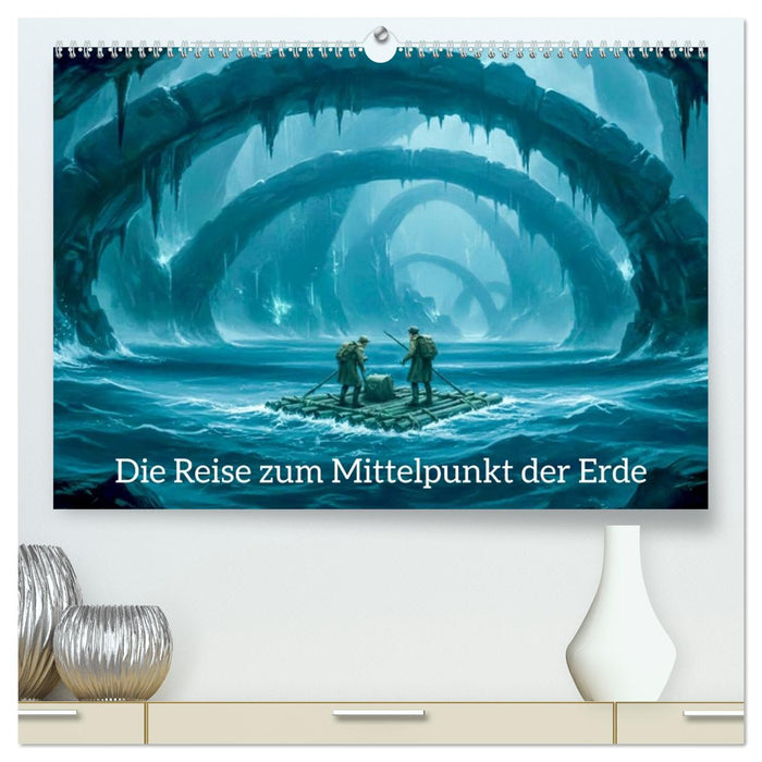 Die Reise zum Mittelpunkt der Erde (CALVENDO Premium Wandkalender 2027)