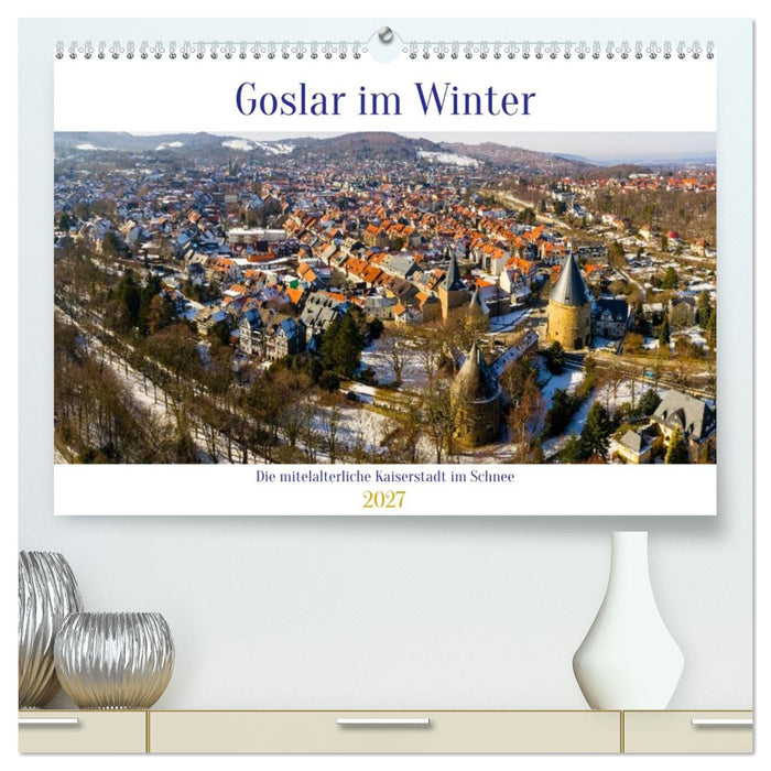 Goslar im Winter (CALVENDO Premium Wandkalender 2027)