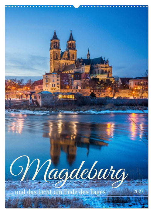 Magdeburg und das Licht am Ende des Tages (CALVENDO Wandkalender 2027)