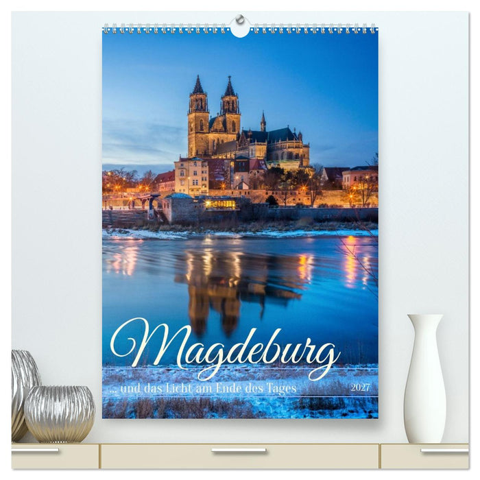 Magdeburg und das Licht am Ende des Tages (CALVENDO Premium Wandkalender 2027)