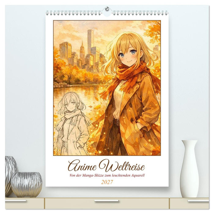 Anime Weltreise (CALVENDO Premium Wandkalender 2027)