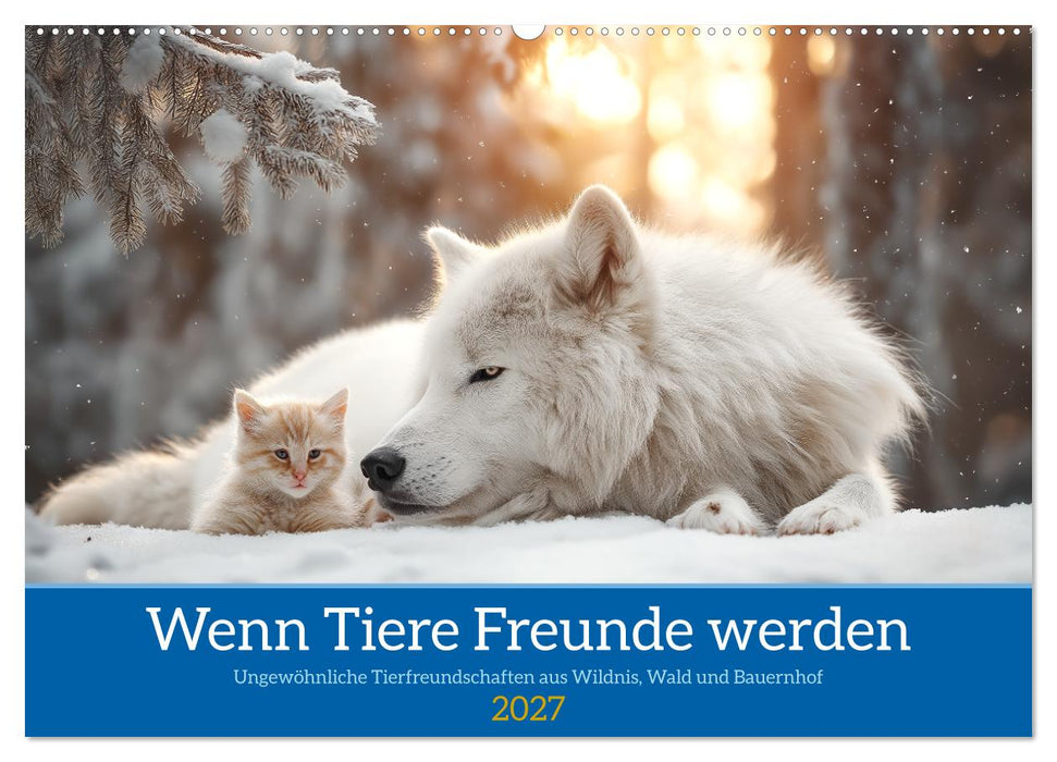 Wenn Tiere Freunde werden (CALVENDO Wandkalender 2027)