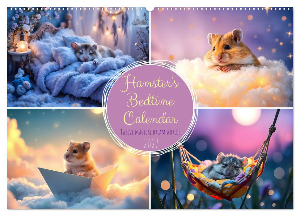 Hamster's Bedtime Calendar - Twelve magical dream worlds (CALVENDO Monthly Calendar 2027)