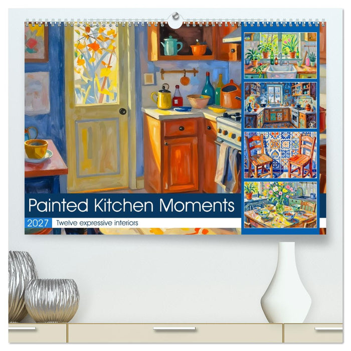 Painted Kitchen Moments - Twelve expressive interiors (CALVENDO Premium-Calendar 2027)