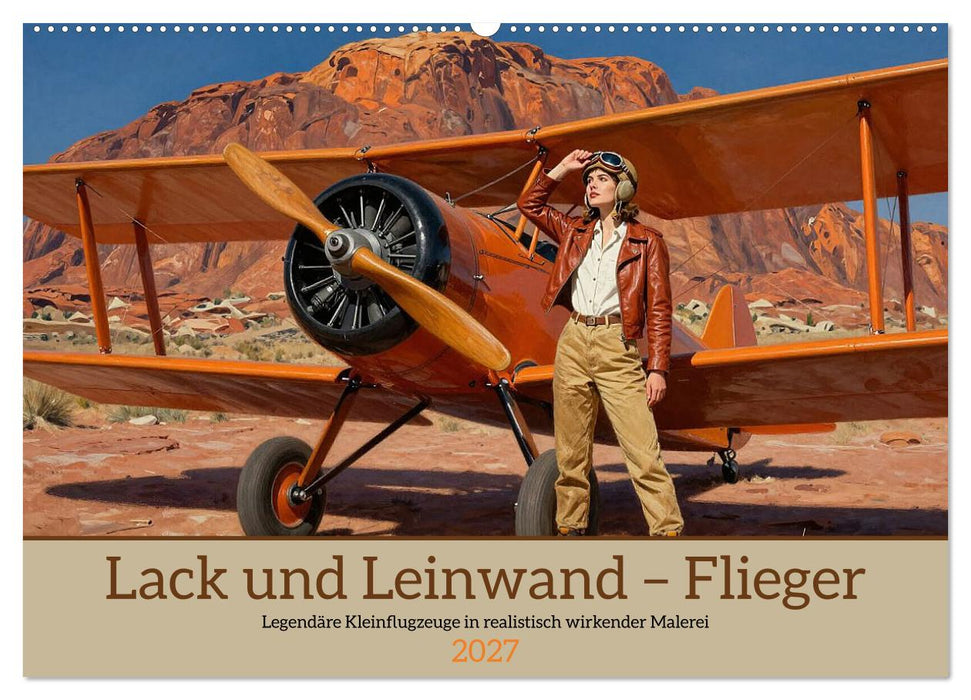 Lack und Leinwand – Flieger (CALVENDO Wandkalender 2027)