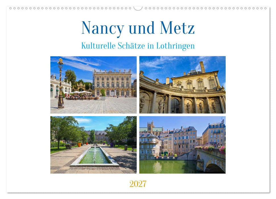 Nancy und Metz – Kulturelle Schätze in Lothringen (CALVENDO Wandkalender 2027)