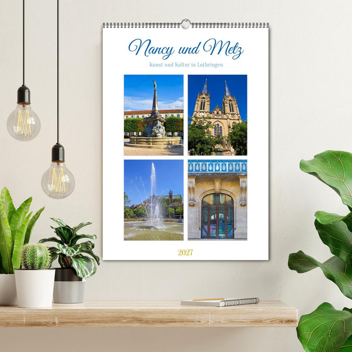 Nancy und Metz – Kunst und Kultur in Lothringen (CALVENDO Wandkalender 2027)