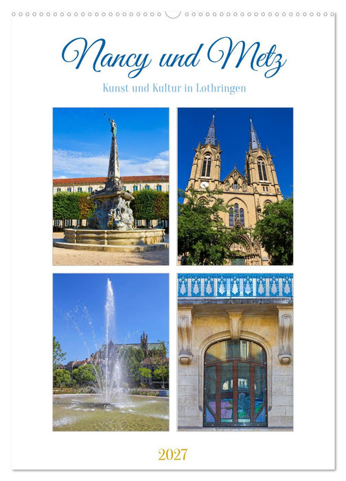 Nancy und Metz – Kunst und Kultur in Lothringen (CALVENDO Wandkalender 2027)