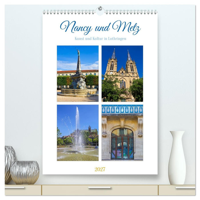 Nancy und Metz – Kunst und Kultur in Lothringen (CALVENDO Premium Wandkalender 2027)
