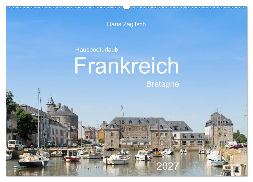 Hausbooturlaub Frankreich - Bretagne (CALVENDO Wandkalender 2027)