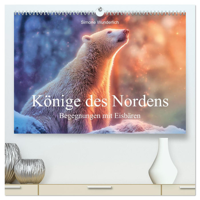 Könige des Nordens - Begegnungen mit Eisbären (CALVENDO Premium Wandkalender 2027)