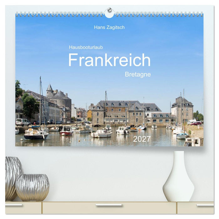 Hausbooturlaub Frankreich - Bretagne (CALVENDO Premium Wandkalender 2027)